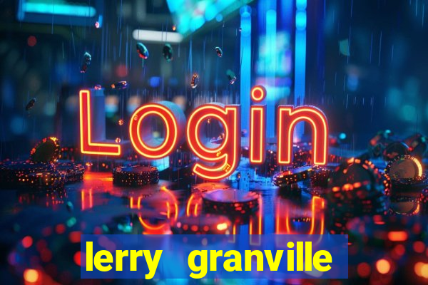 lerry granville reclame aqui